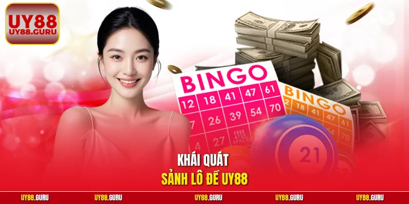 Khái quát sảnh lô đề UY88 